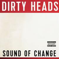 Sound of Change - Dirty Heads (unofficial Instrumental) 无和声伴奏