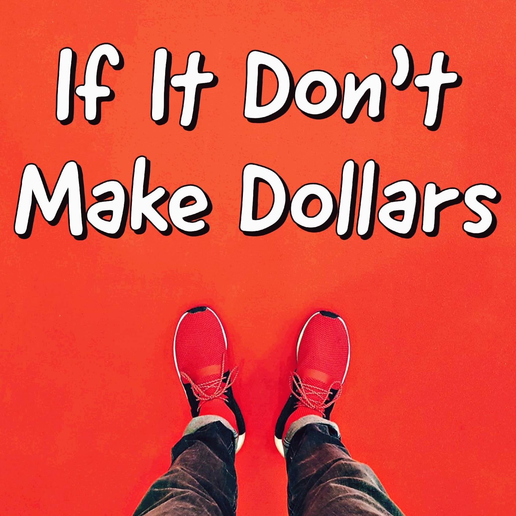 If It Don't Make Dollars