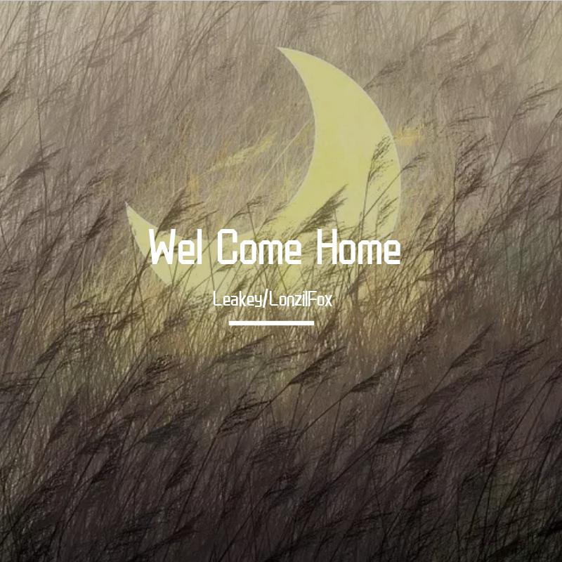 Leakey - Wel Come Home(Leakey Version)