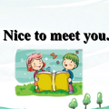 Nice to meet you