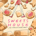SWEETS HOUSE~for J-POP HIT COVERS COOKIE专辑