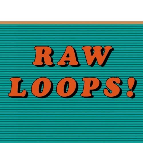 Raw Loops
