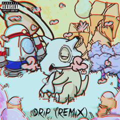 DRIP - Davis.x Remix