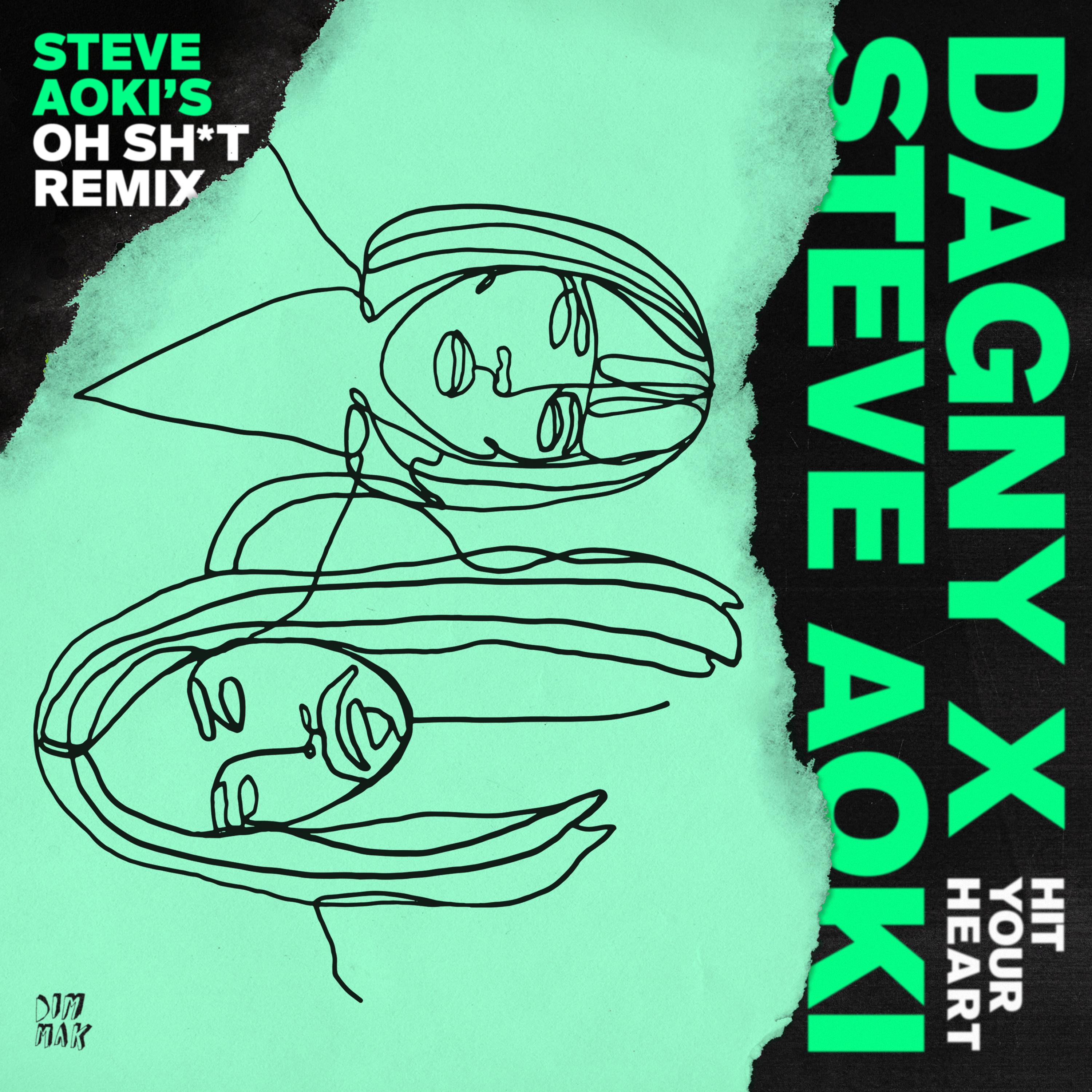 Hit Your Heart (Steve Aoki’s Oh Shit Remix)