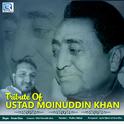 Tribute Of Ustad Moinuddin Khan专辑