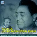 Tribute Of Ustad Moinuddin Khan专辑