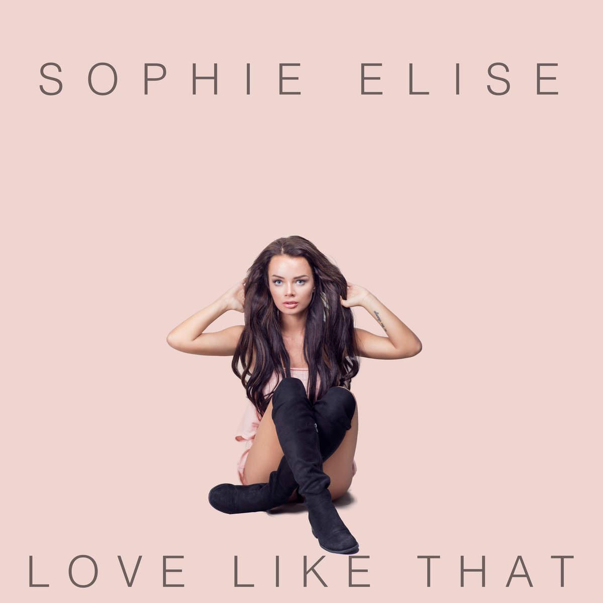 Sophie Elise - Love Like That