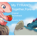 My TYRANO: Together, Forever  Original Soundtrack by Ryuichi Sakamoto