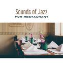 Sounds of Jazz for Restaurant – Jazz Cafe, Soothing Instruments After Work, Ambient Jazz, Piano Bar,专辑