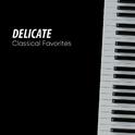 Delicate Classical Favorites专辑