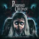 Possessed Children - Creepy Nursery Rhymes专辑