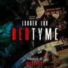 Loaded Lux - Bed Tyme