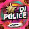 Capital Candy - Di Police