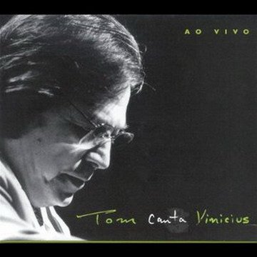 Tom Canta Vinicius: Ao Vivo [live]