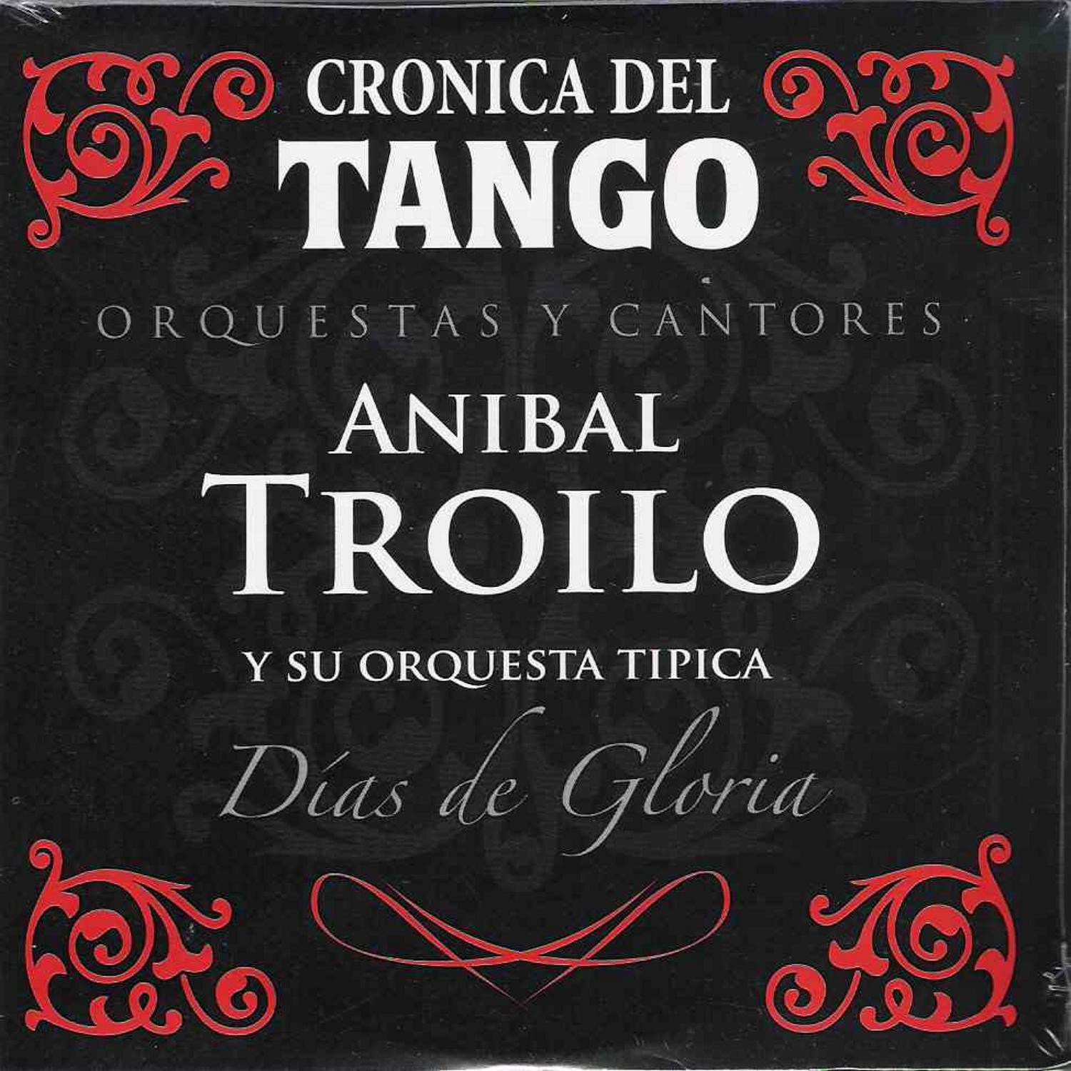 Crónica del Tango: Días de Gloria