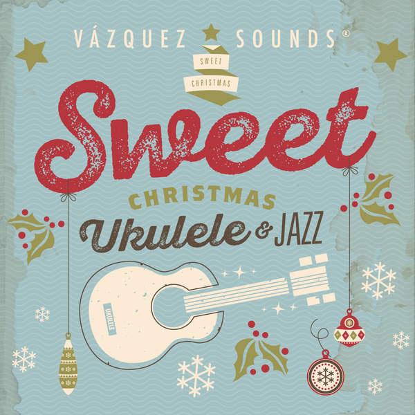 Sweet Christmas Ukulele & Jazz专辑