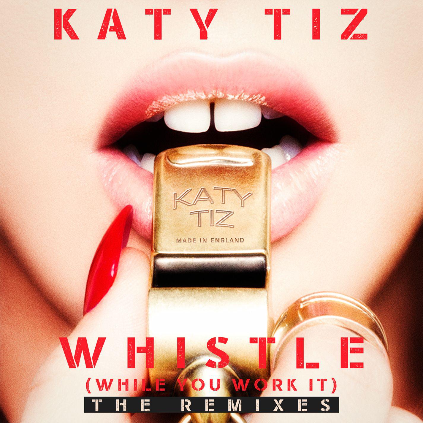 Katy Tiz - Whistle (While You Work It) [Wiwek Remix]
