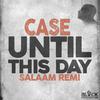 Salaam Remi - Until This Day