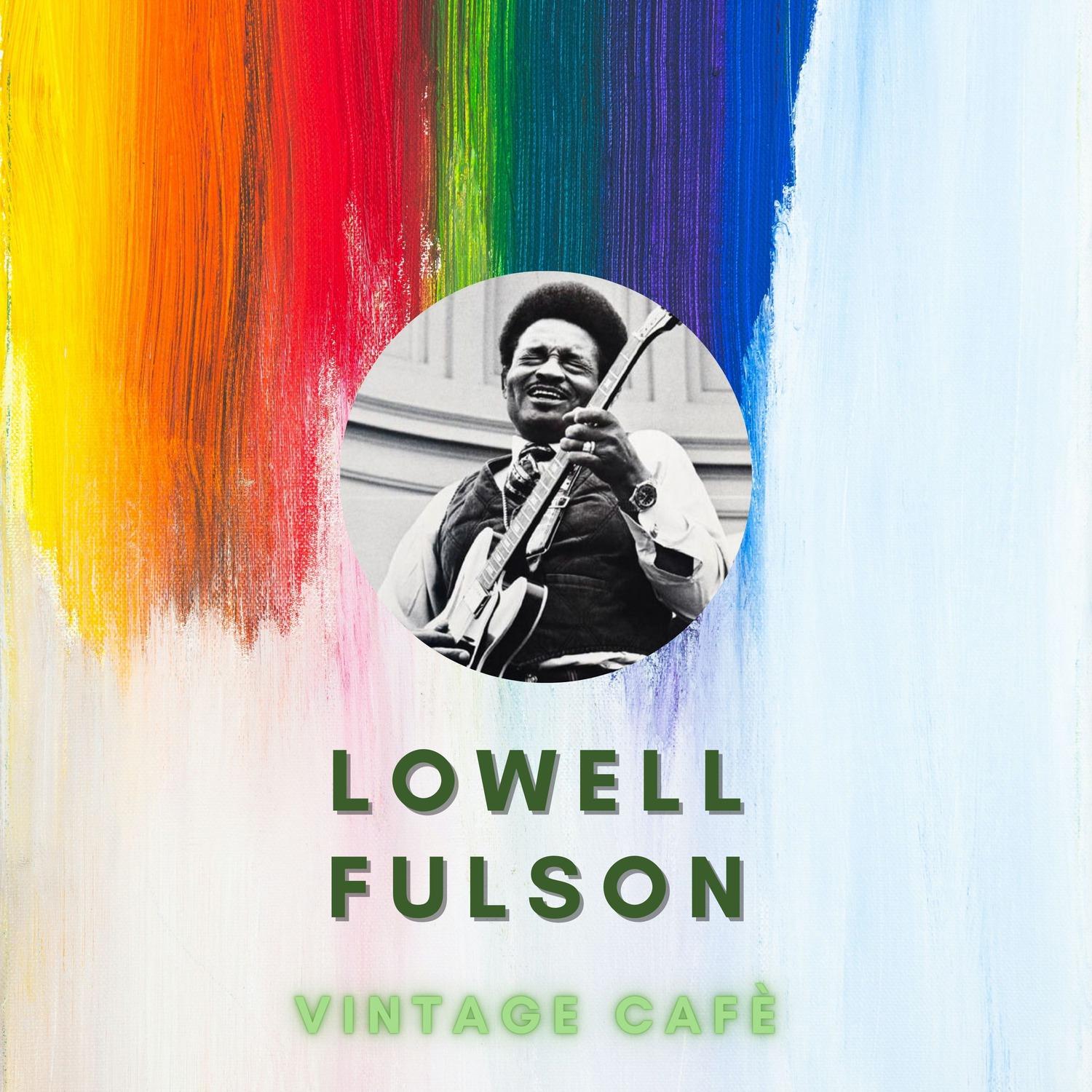 Lowell Fulson - Vintage Cafè