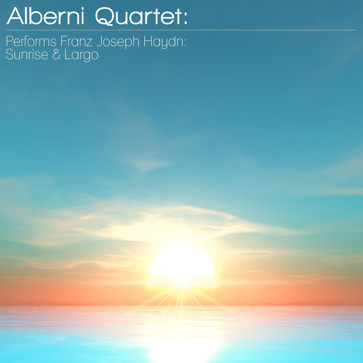 Alberni Quartet: Performs Franz Joseph Haydn: Sunrise & Largo专辑