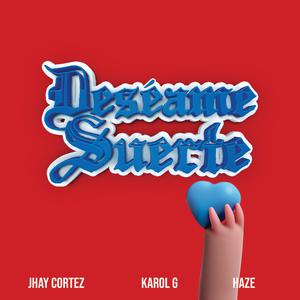 Jhay Cortez、Haze、KAROL G - Deséame Suerte （升2半音）