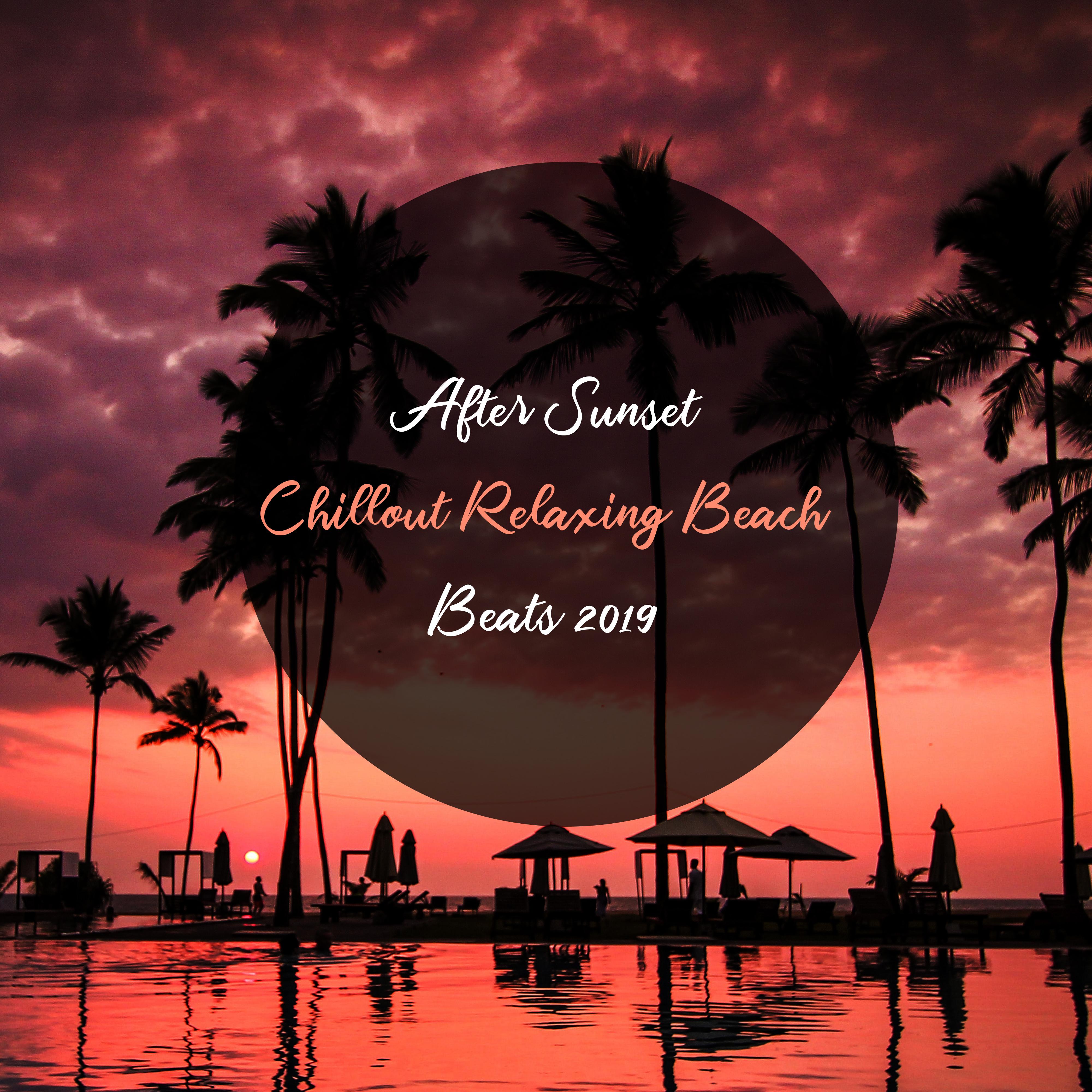 After Sunset Chillout Relaxing Beach Beats 2019