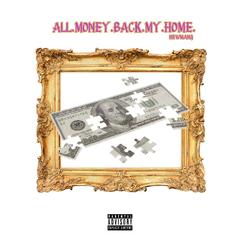 AMNBMH （ALL MONEY BACK MY HOME）