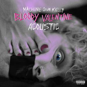 Bloody Valentine - Machine Gun Kelly (karaoke) 带和声伴奏 （降5半音）