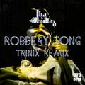 Robbery Song(Trinix Remix)