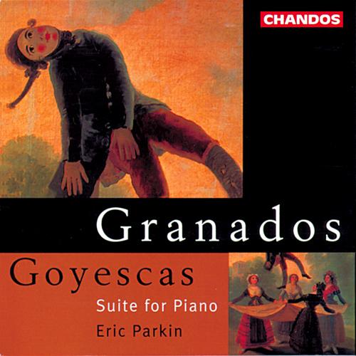 GRANADOS, E.: Goyescas (Parkin)