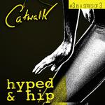 Catwalk 3: Hyped & Hip专辑