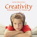 Creativity: Relaxing Music for Children专辑