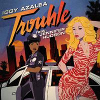 Trouble - Iggy Azalea & Jennifer Hudson (unofficial Instrumental)