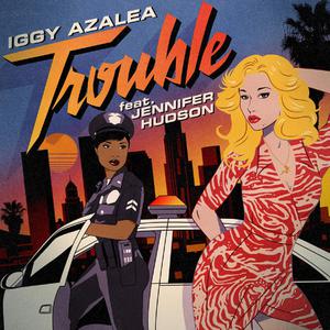 Jennifer Hudson、Iggy Azalea - Trouble （降8半音）