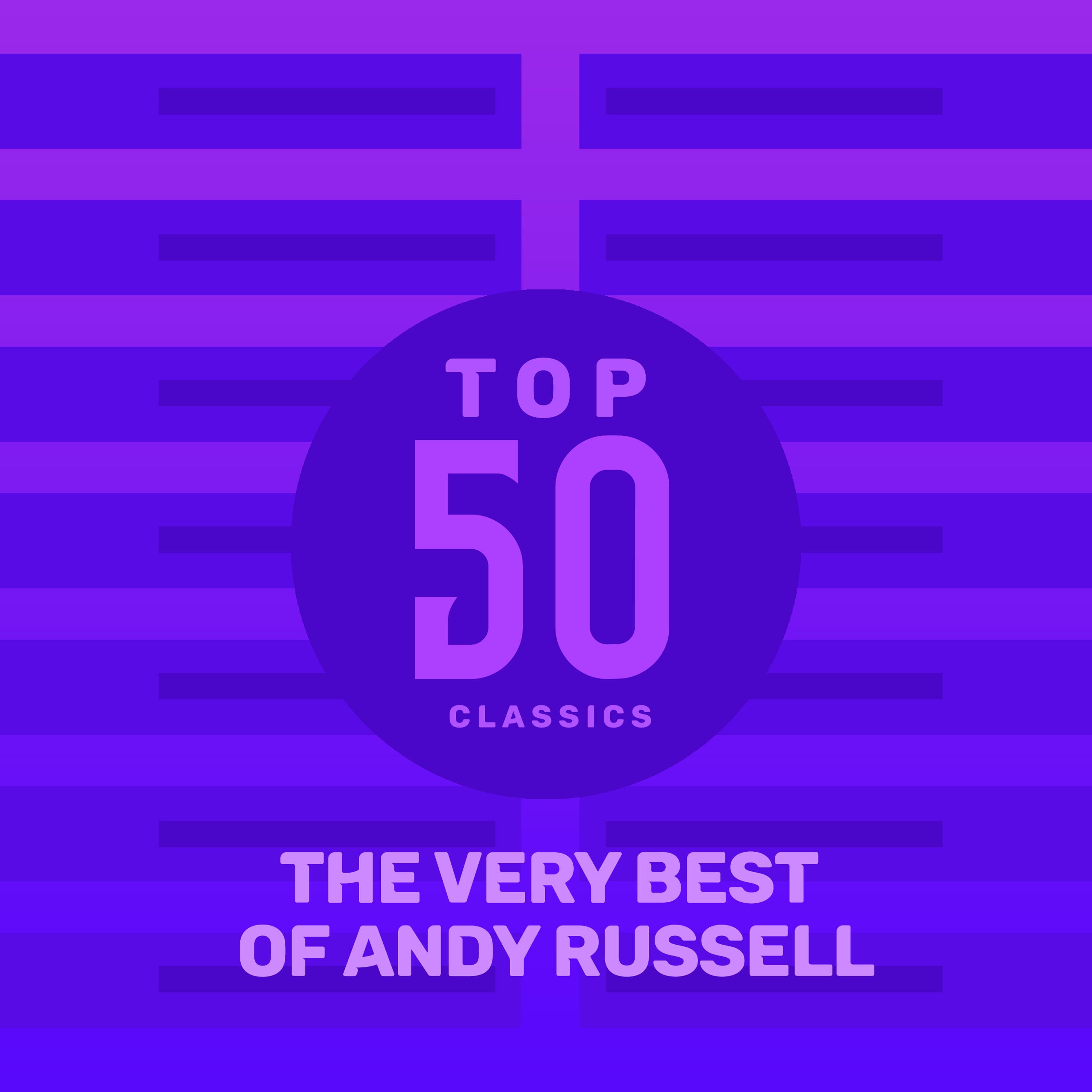 Top 50 Classics - The Very Best of Andy Russell