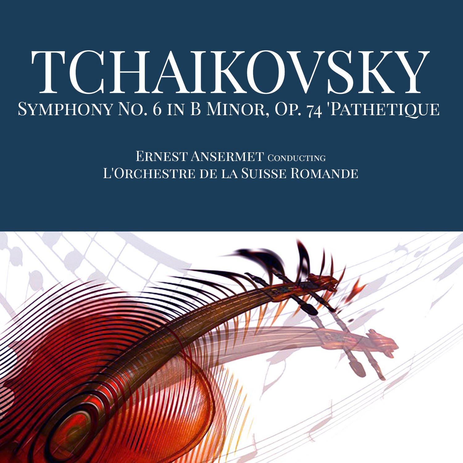 Tchaikovsky: Symphony No. 6 in B Minor, Op. 74 'Pathetique'专辑