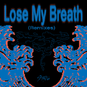 Lose My Breath (Remixes)专辑
