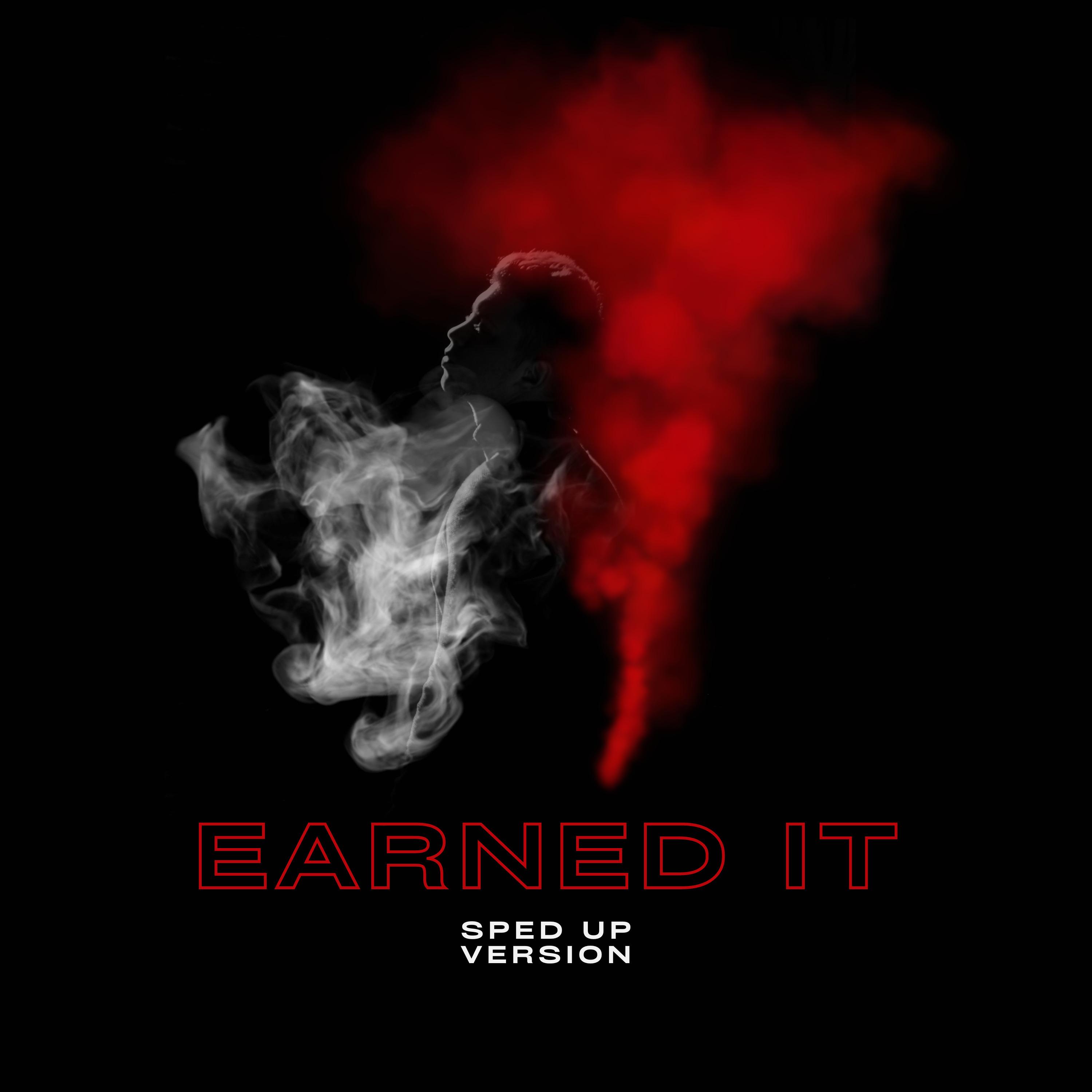 Earned it (sped up) [Remix]