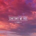 Sometimes we fall