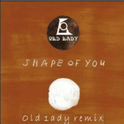 Shape of you（Old 1ady Remix）专辑