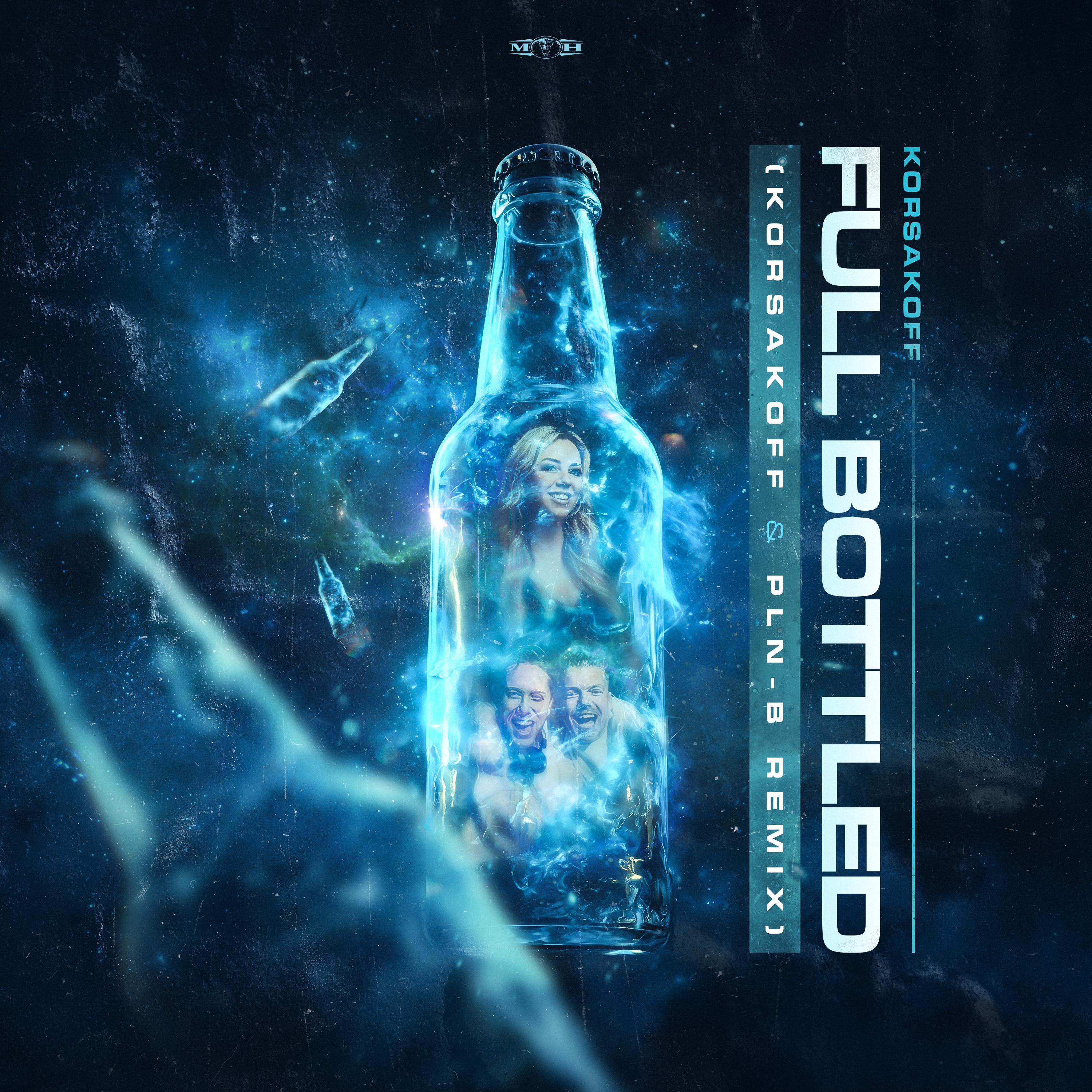 Full Bottled (Korsakoff & PLN-B Remix)