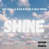 Ike Dola - Shine (feat. Kaz Kyzah, The Team & Ray Ryda)