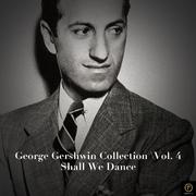 George Gershwin Collection, Vol. 4: Shall We Dance