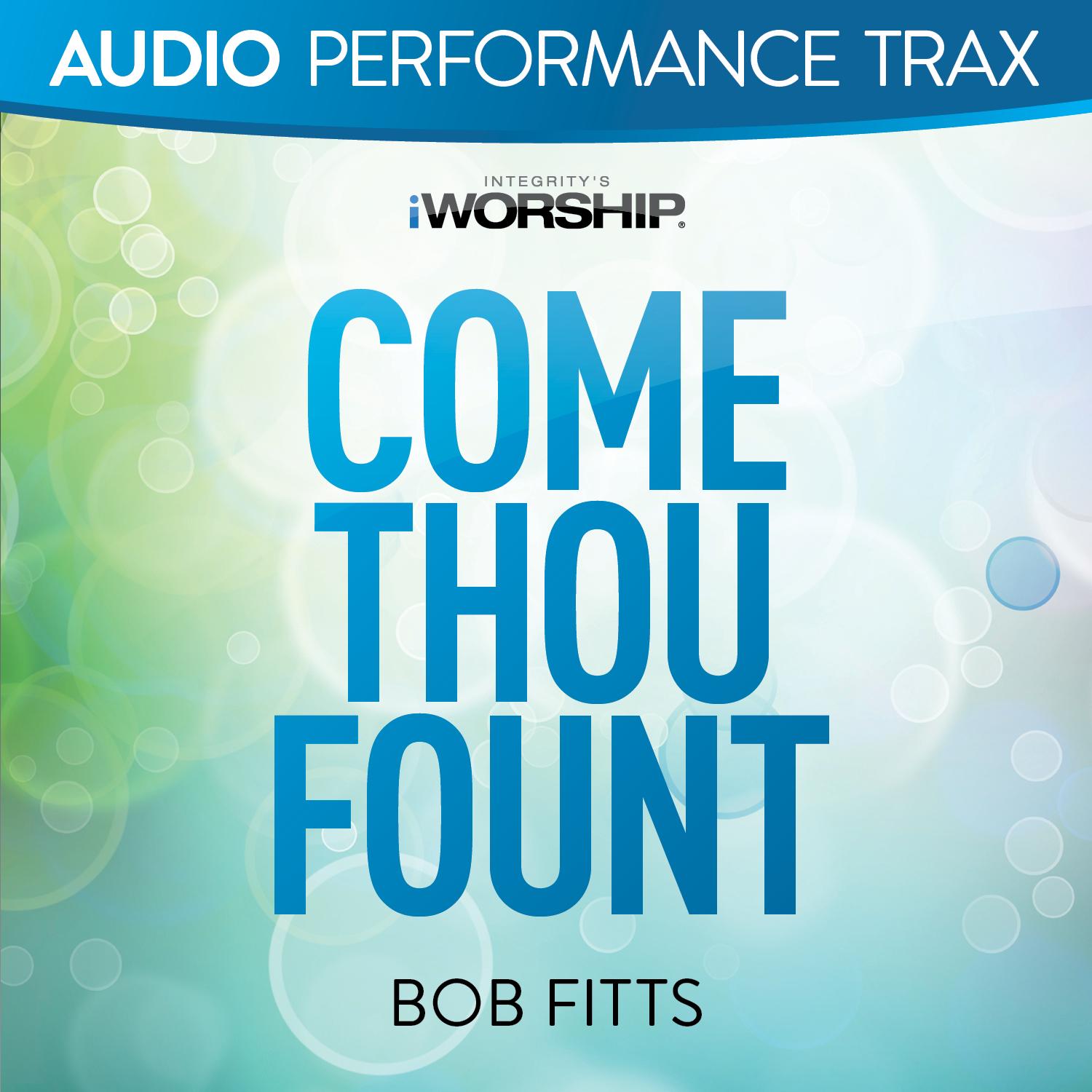 Come Thou Fount [Audio Performance Trax]