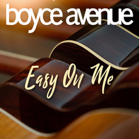 Boyce Avenue - Easy On Me (Karaoke Version) 无和声伴奏