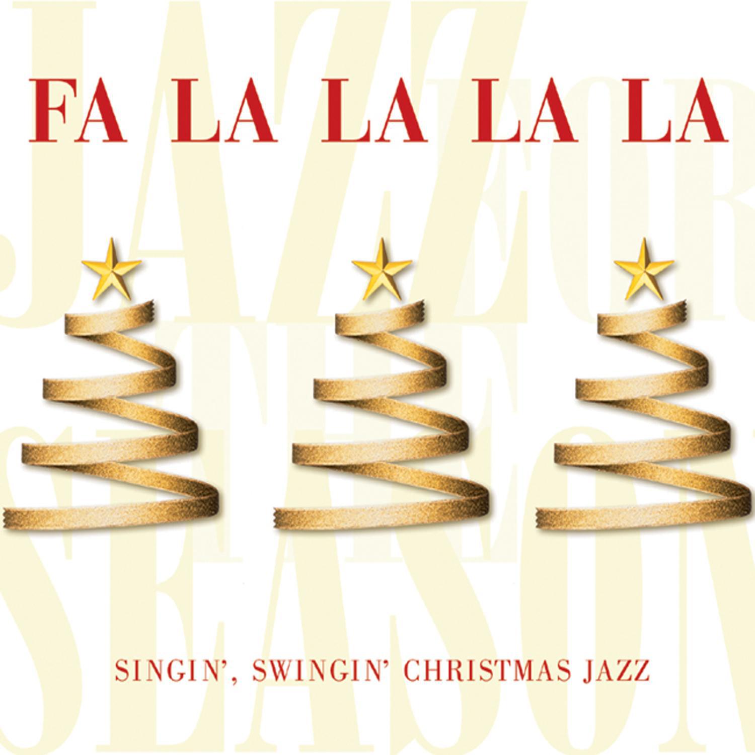 Fa La La La La: Singin', Swingin' Christmas Jazz专辑