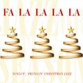 Fa La La La La: Singin', Swingin' Christmas Jazz