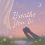Breathe you in专辑