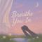 Breathe you in专辑