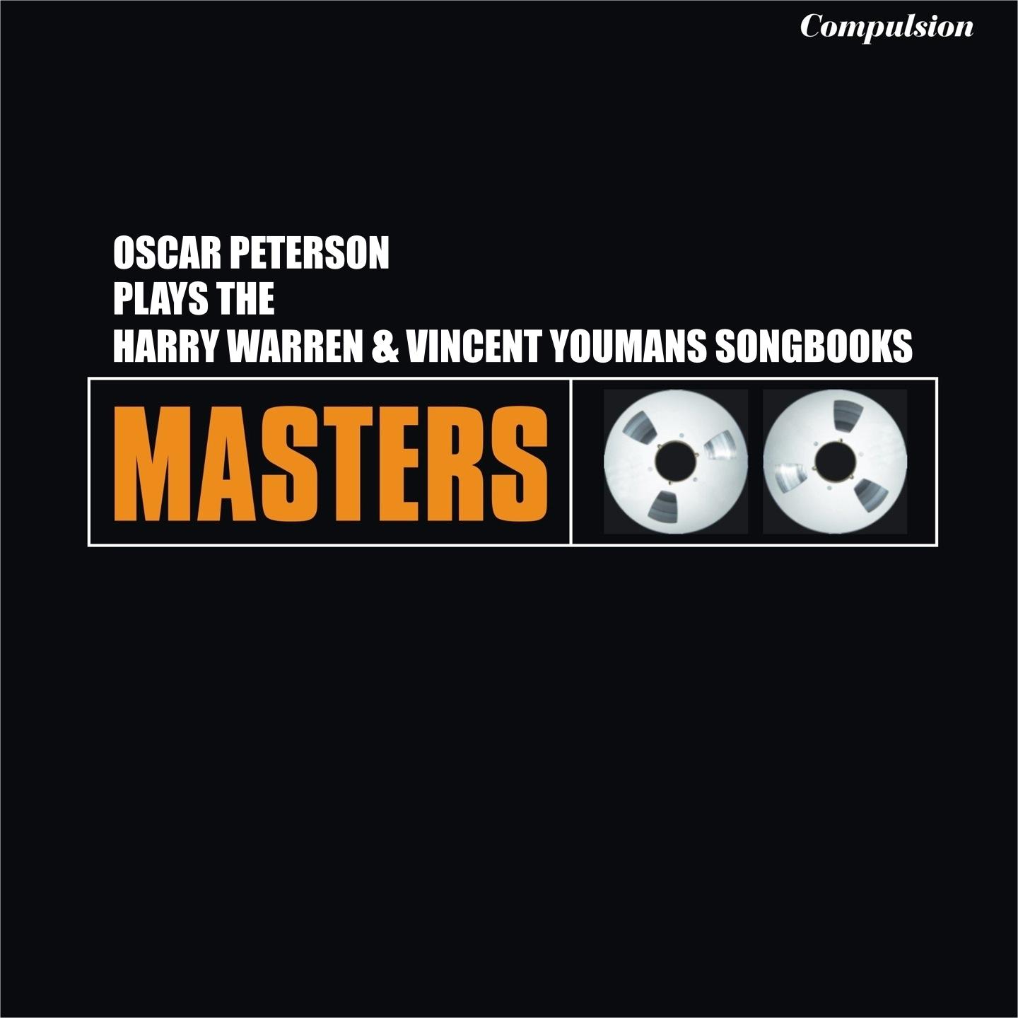 Oscar Peterson Plays the Harry Warren & Vincent Youmans Songbooks专辑